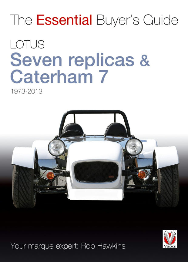 Cover image for Lotus Seven replicas & Caterham 7: 1973-2013, isbn: 9781787116955