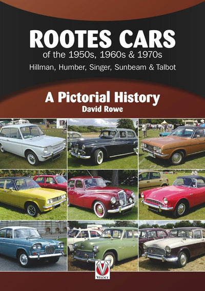 Cover image for Rootes Cars of the 1950s, 1960s & 1970s – Hillman, Humber, Singer, Sunbeam & Talbot, isbn: 9781787117976
