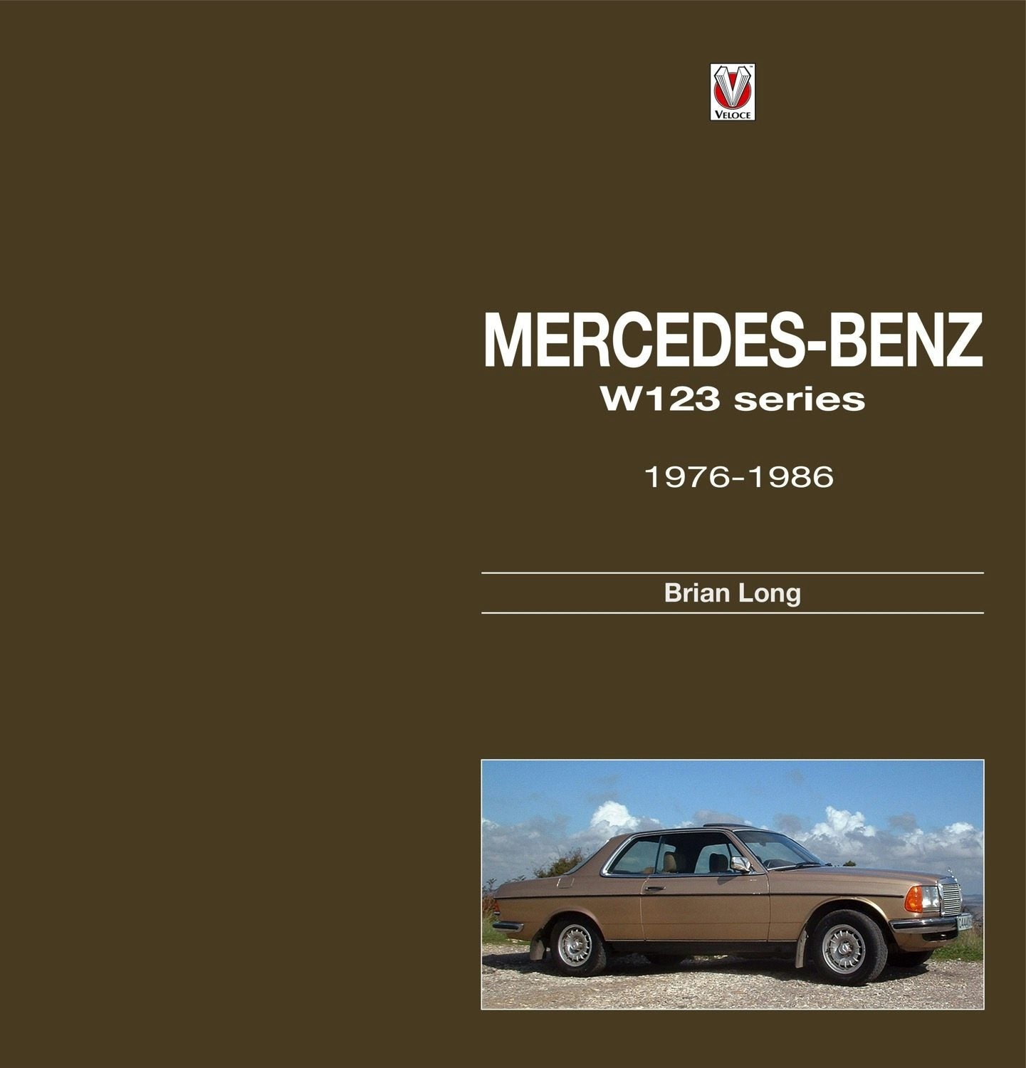 Book cover image for Mercedes-Benz W123 series: all models 1976 to 1986 ISBN: 9781787118072