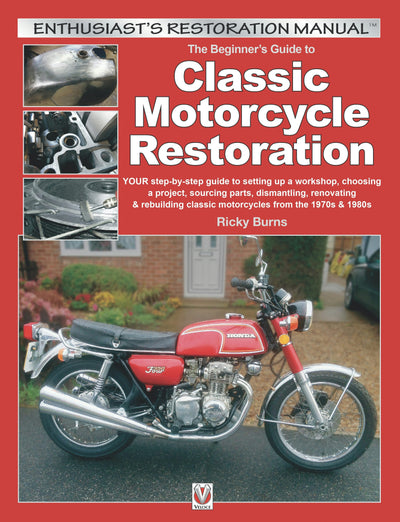 Cover image for The Beginner’s Guide to Classic Motorcycle Restoration, isbn: 9781787118928