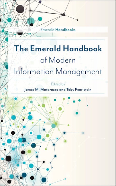 Book cover image for The Emerald Handbook of Modern Information Management ISBN: 9781787145269