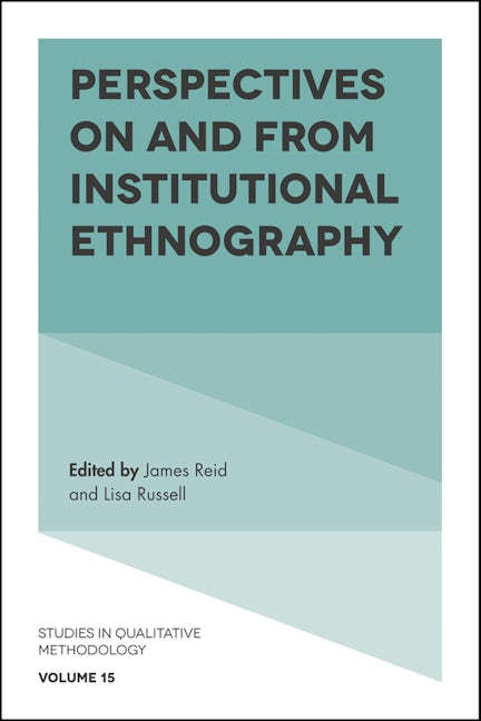 Book cover image for Perspectives on and from Institutional Ethnography ISBN: 9781787146532