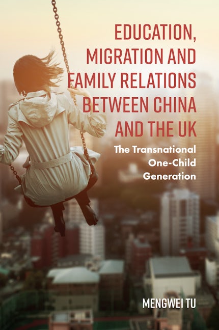 Book cover image for Education, Migration and Family Relations Between China and the UK ISBN: 9781787146730