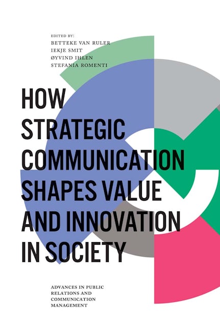 Book cover image for How Strategic Communication Shapes Value and Innovation in Society ISBN: 9781787147171