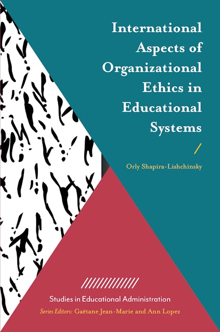 Book cover image for International Aspects of Organizational Ethics in Educational Systems ISBN: 9781787147782
