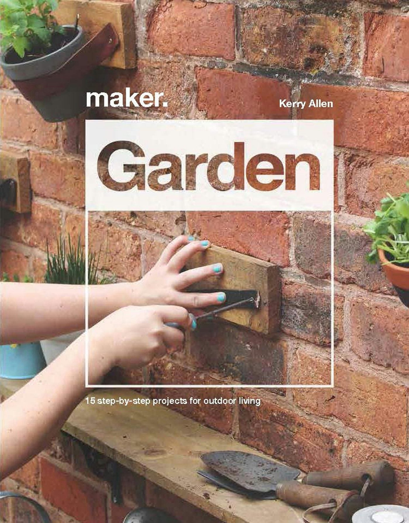 Book cover image for Maker. Garden ISBN: 9781787392694