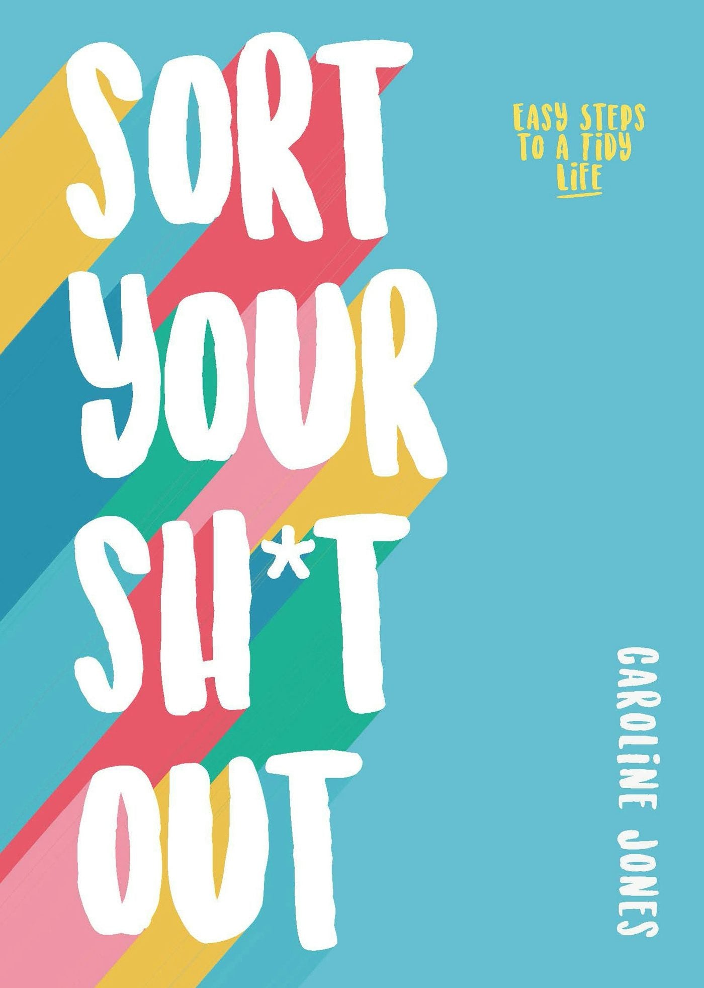 Book cover image for Sort Your Sh*t Out ISBN: 9781787393493