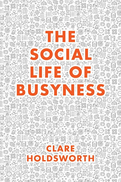 The Social Life of Busyness