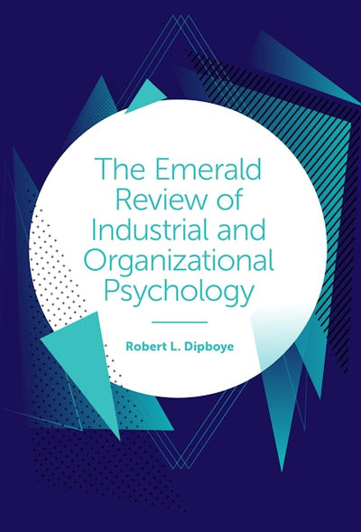 The Emerald Review of Industrial and Organizational Psychology