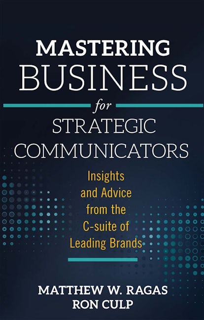 Book cover image for Mastering Business for Strategic Communicators ISBN: 9781787438217