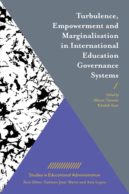Book cover image for Turbulence, Empowerment and Marginalisation in International Education Governance Systems ISBN: 9781787546769