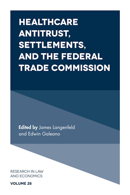 Book cover image for Healthcare Antitrust, Settlements, and the Federal Trade Commission ISBN: 9781787566002