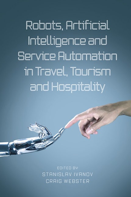 Book cover image for Robots, Artificial Intelligence and Service Automation in Travel, Tourism and Hospitality ISBN: 9781787566880