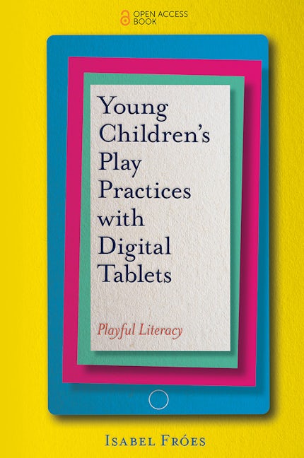 Book cover image for Young Children’s Play Practices with Digital Tablets ISBN: 9781787567061