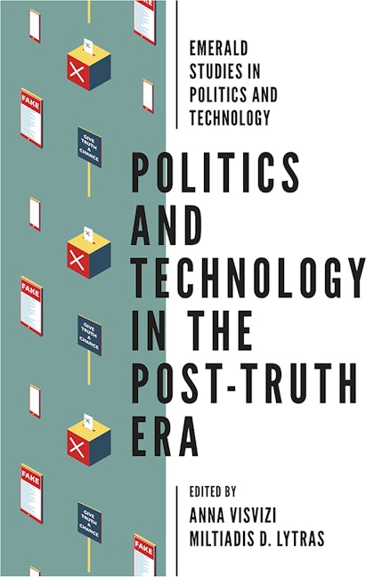 Book cover image for Politics and Technology in the Post-Truth Era ISBN: 9781787569843