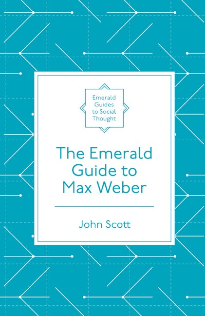 The Emerald Guide to Max Weber