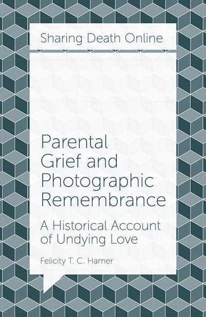 Parental Grief and Photographic Remembrance