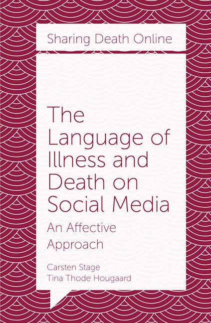 Book cover image for The Language of Illness and Death on Social Media ISBN: 9781787694828