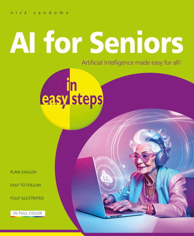 Cover image for AI for Seniors in easy steps, isbn: 9781787910546