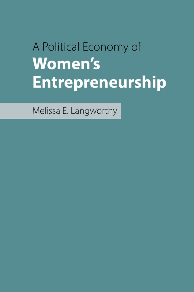 Cover image for A Political Economy of Women’s Entrepreneurship, isbn: 9781788215954