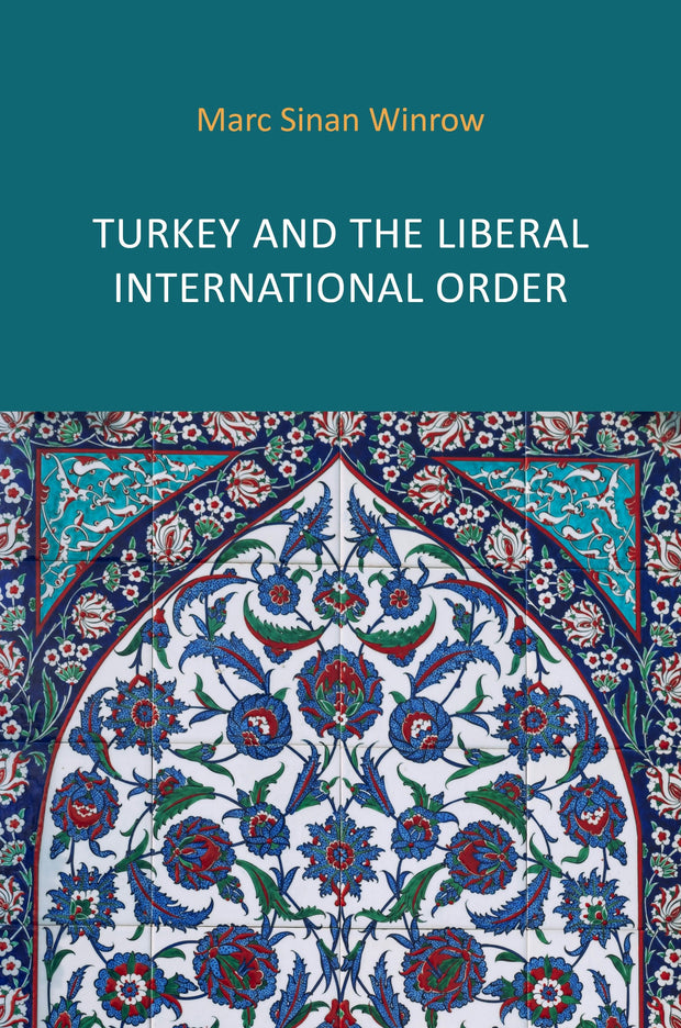 Cover image for Turkey and the Liberal International Order, isbn: 9781788217385