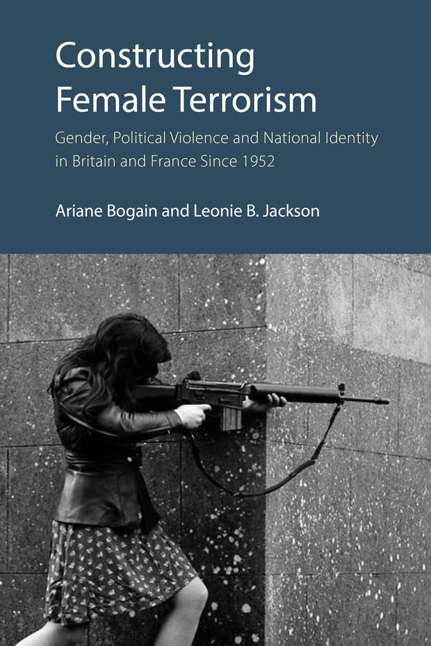 Cover image for Constructing Female Terrorism, isbn: 9781788218962