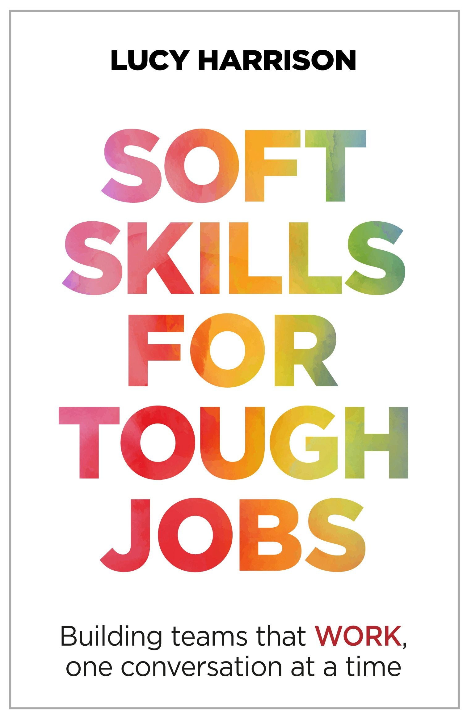 Book cover image for Soft Skills for Tough Jobs ISBN: 9781788603485