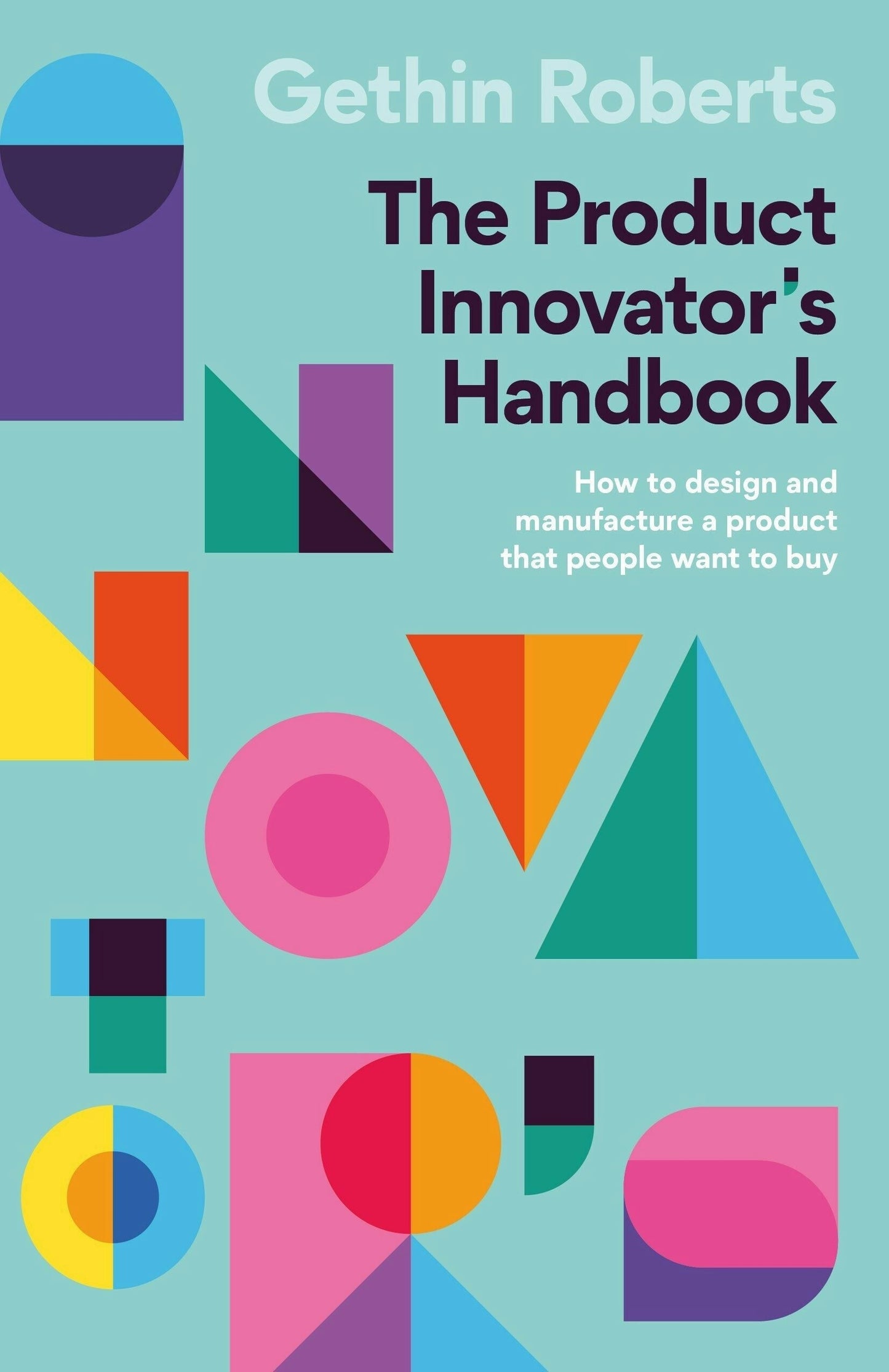 Book cover image for The Product Innovator’s Handbook ISBN: 9781788604208