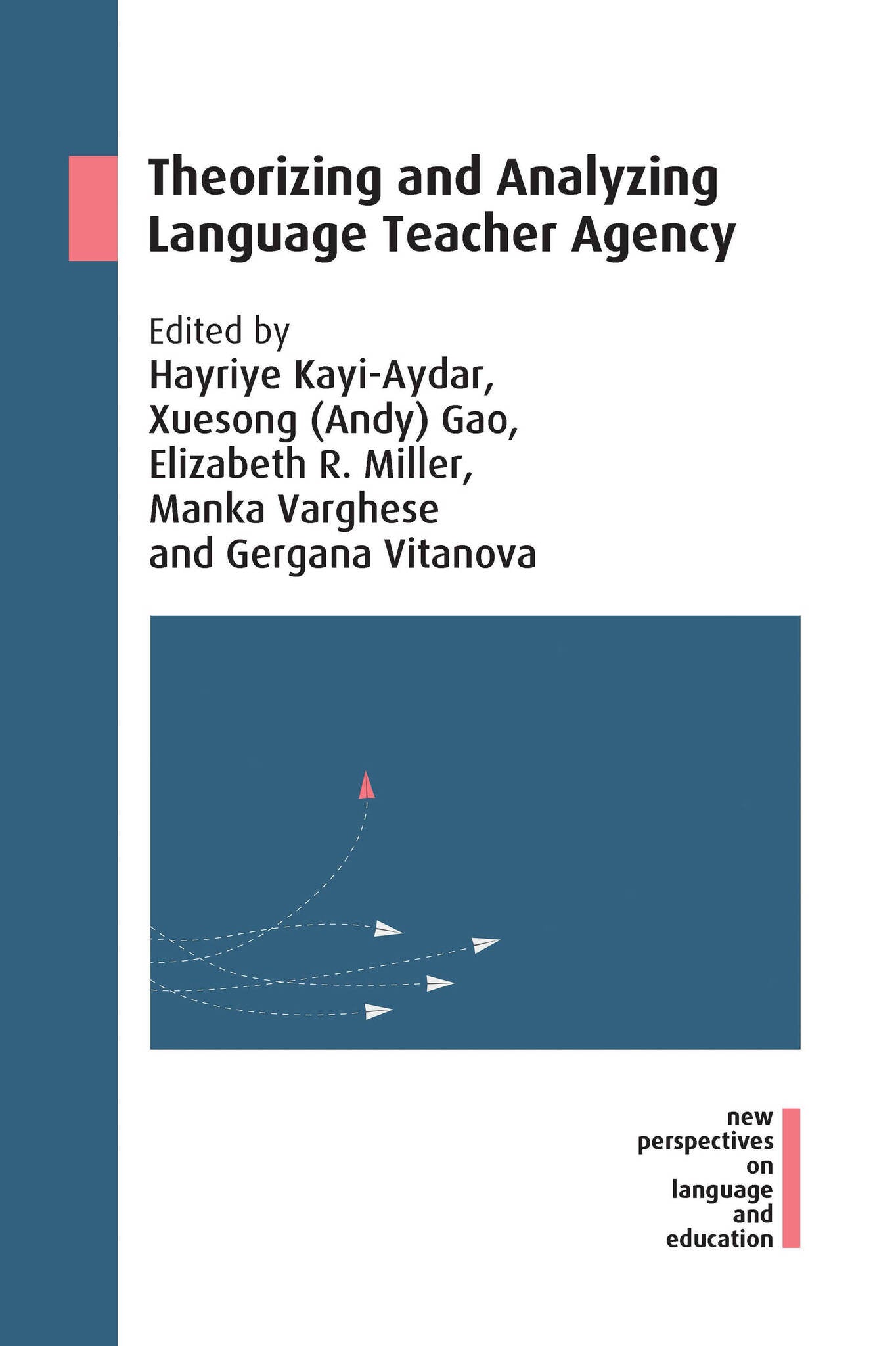 Cover image for Theorizing and Analyzing Language Teacher Agency ISBN 9781788923903