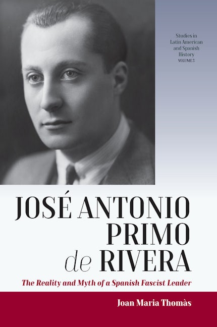 Book cover image for José Antonio Primo de Rivera ISBN: 9781789202083