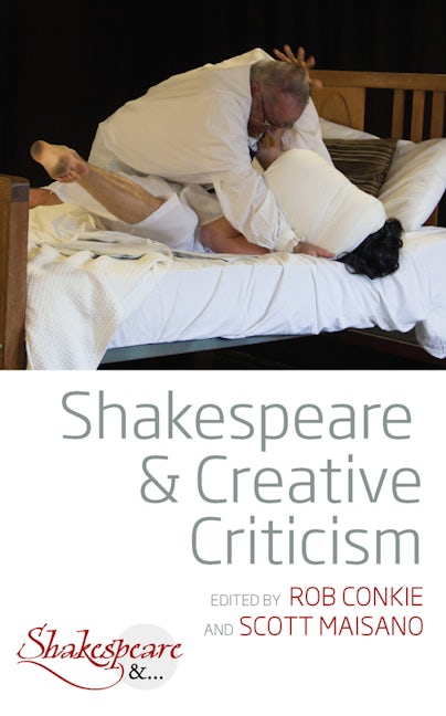 Book cover image for Shakespeare and Creative Criticism ISBN: 9781789202502