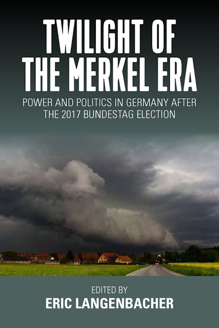 Book cover image for Twilight of the Merkel Era ISBN: 9781789202649