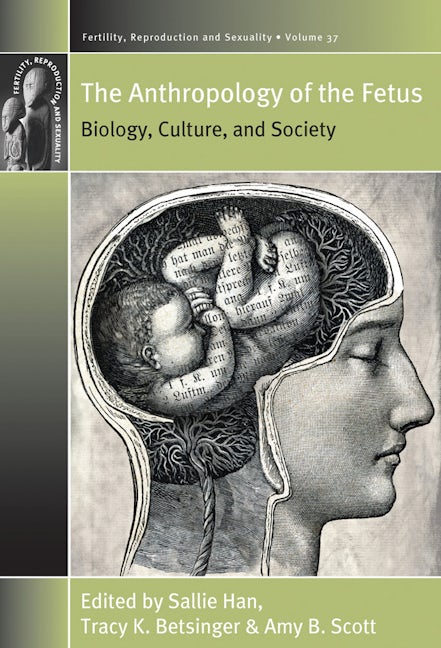 Book cover image for The Anthropology of the Fetus ISBN: 9781789205015