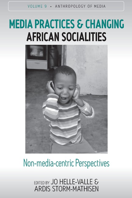 Book cover image for Media Practices and Changing African Socialities ISBN: 9781789206616