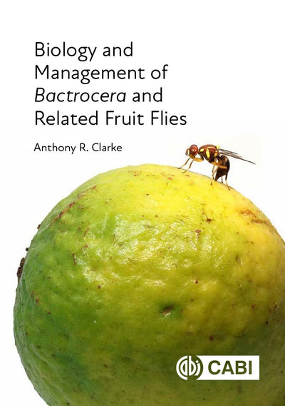 Cover image for Biology and Management of <i>Bactrocera</i> and Related Fruit Flies, isbn: 9781789241822