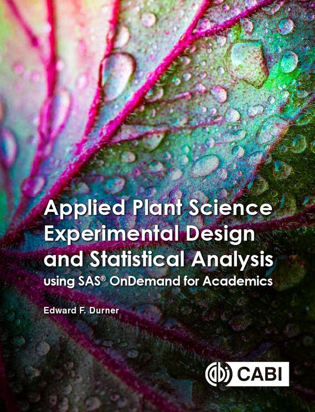 Cover image for Applied Plant Science Experimental Design and Statistical Analysis Using SAS® OnDemand for Academics, isbn: 9781789245981