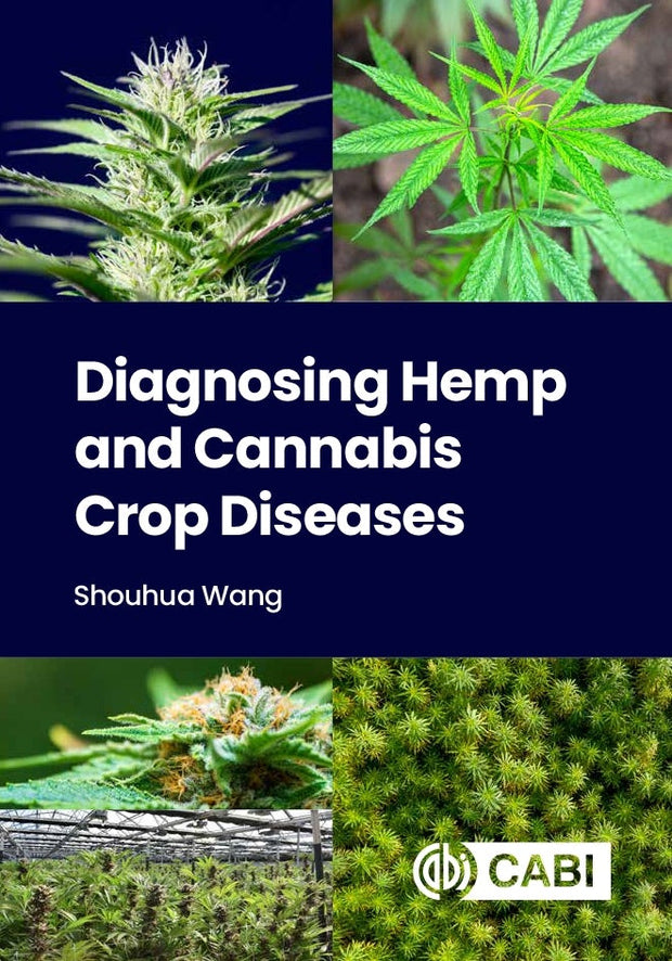 Cover image for Diagnosing Hemp and Cannabis Crop Diseases, isbn: 9781789246070