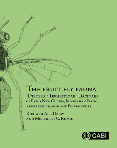 Cover image for The Fruit Fly Fauna (Diptera : Tephritidae : Dacinae) of Papua New Guinea, Indonesian Papua, Associated Islands and Bougainville, isbn: 9781789249514