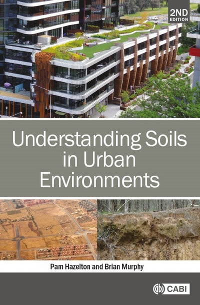 Cover image for Understanding Soils in Urban Environments, isbn: 9781789249934