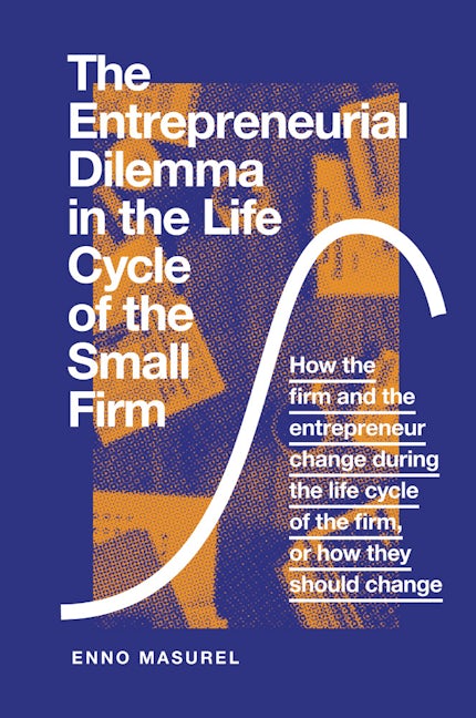 Book cover image for The Entrepreneurial Dilemma in the Life Cycle of the Small Firm ISBN: 9781789733181