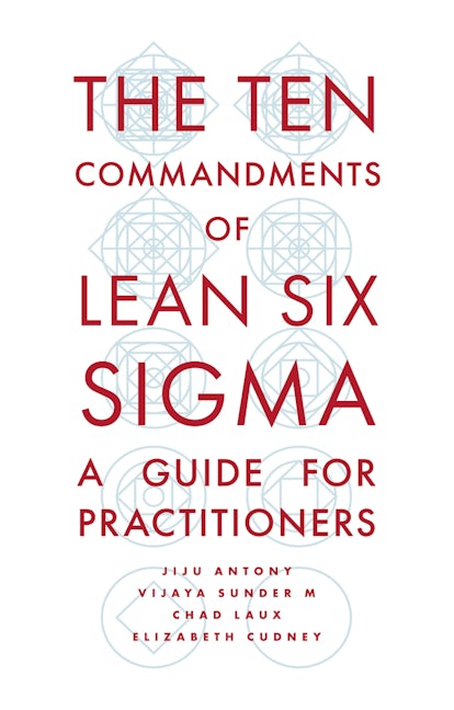Book cover image for The Ten Commandments of Lean Six Sigma ISBN: 9781789736908