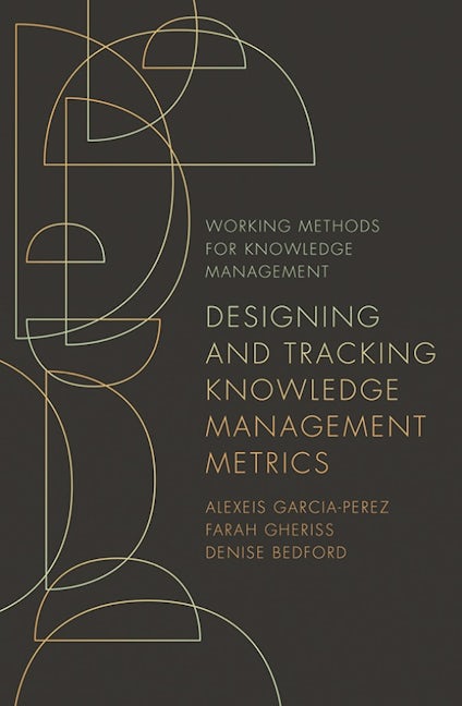 Book cover image for Designing and Tracking Knowledge Management Metrics ISBN: 9781789737264