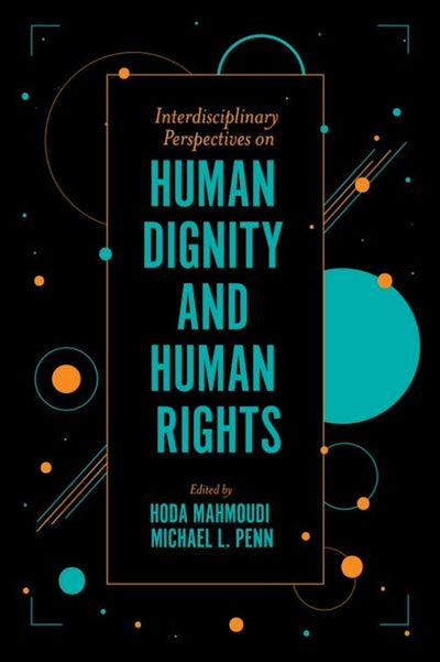 Interdisciplinary Perspectives on Human Dignity and Human Rights