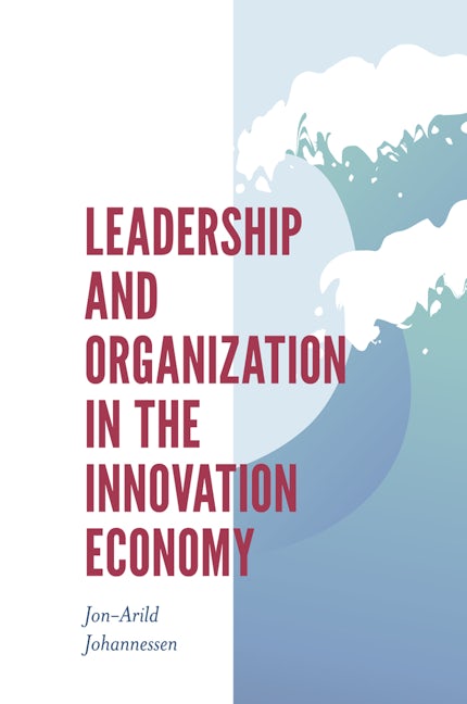 Book cover image for Leadership and Organization in the Innovation Economy ISBN: 9781789738582