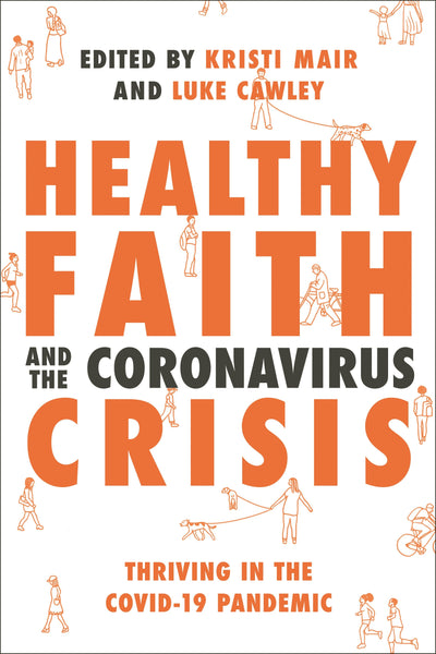 Cover image for Healthy Faith and the Coronavirus Crisis, isbn: 9781789742602