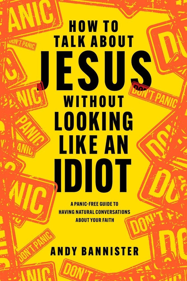 Cover image for How to Talk about Jesus without Looking like an Idiot, isbn: 9781789744880