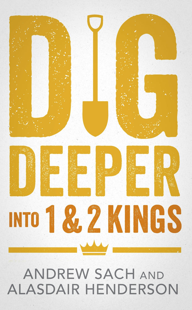 Cover image for Dig Deeper into 1 & 2 Kings, isbn: 9781789745177