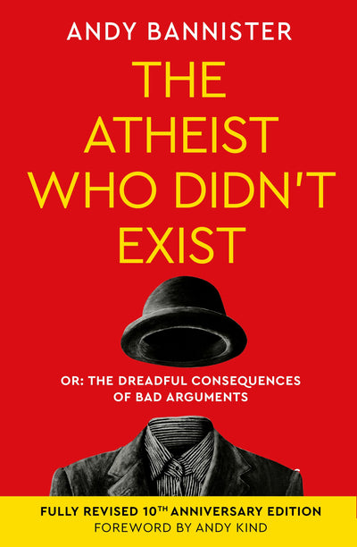 Cover image for The Atheist Who Didn't Exist (Fully Revised 10th Anniversary Edition), isbn: 9781789745238