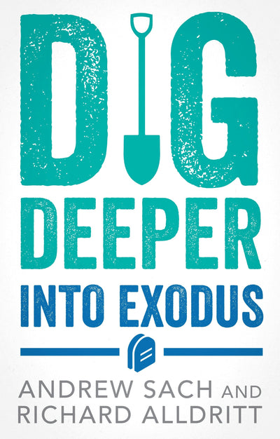 Cover image for Dig Deeper into Exodus, isbn: 9781789745702