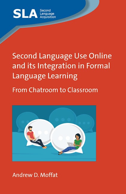 Book cover image for Second Language Use Online and its Integration in Formal Language Learning ISBN: 9781800413627